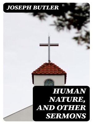 cover image of Human Nature, and Other Sermons